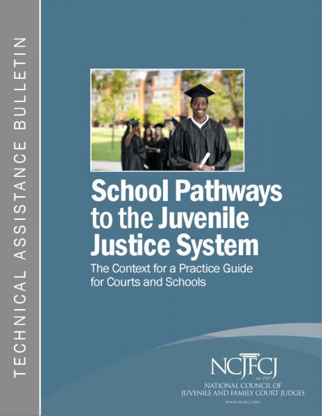 School Pathways to the Juvenile Justice System The Context for a Practice Guide for Courts and Schools