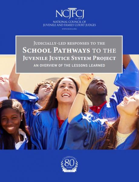 Judicially-Led Responses to the School Pathways to the Juvenile Justice System Project: An Overview of the Lessons Learned