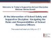 At the Intersection of School Safety and Supportive Discipline: Navigating the Roles and Responsibilities of School Resource Officers - Supportive School Discipline (SSD) Webinar Series